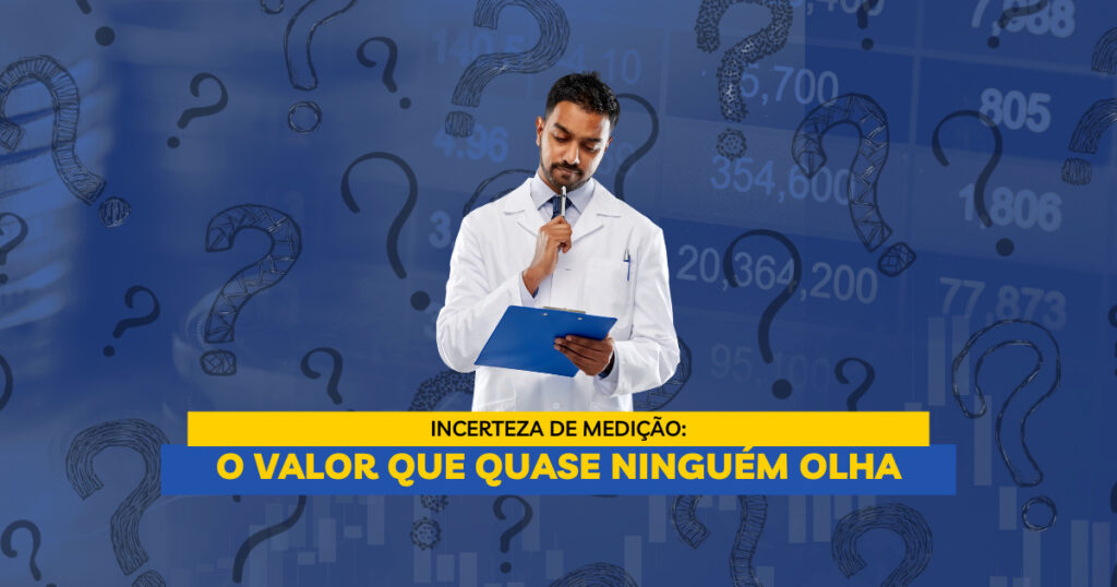 Incerteza de Medição: O Que é, Por que importa e Como usar no dia a dia
